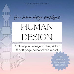 May include: A digital graphic with a gradient blue and pink background. The text "HUMAN DESIGN" is in large, bold letters. The text "Your human design, simplified" is above the main text. The graphic also includes the text "Explore your energetic blueprint in this 18-page personalized report."