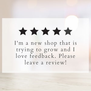 Op de afbeelding: Vijf zwarte sterren op een witte achtergrond met de tekst "Ik ben een nieuwe winkel die probeert te groeien en ik hou van feedback. Laat alsjeblieft een recensie achter!"