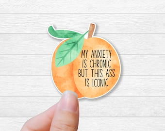 Anxiety Is Chronic Glossy Vinyl Sticker, Funny Mental Health Peach Sticker