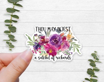 Thou may ingest a satchel of Richard’s  sticker adult humor funny sticker snarky gift