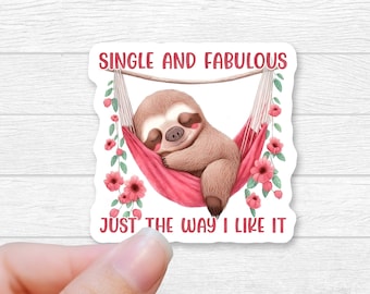 Valentine Sloth Sticker: "Single and Fabulous", Waterproof Vinyl
