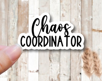 chaos coordinator sticker for co worker gift water bottle or laptop
