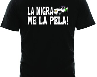 La Migra Me La Pela Shirt, Border Patrol