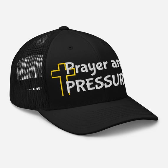 Prayer and PRESSURE Trucker Cap