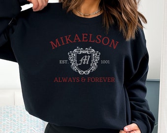 Mikaelson Always and Forever Sweatshirt, Original Vampires Sweatshirt, TVD Fan Gift, Mystic Falls Sweater, Klaus Shirt, Tourist Sweater