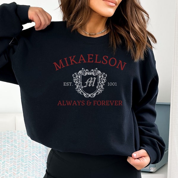 Mikaelson Always and Forever Sweatshirt, Original Vampires Sweatshirt, TVD Fan Gift, Mystic Falls Sweater, Klaus Shirt, Tourist Sweater