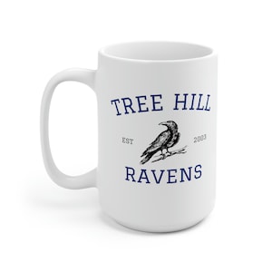 Tree Hill Ravens Mug, OTH Fan Gift, Tree Hill North Carolina 15 oz Mug, Tree Hill High 11 oz Mug, College Mug, Lucas Nathan Scott Cup