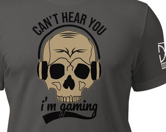 Can't Hear You, I'm Gaming Skull Unisex T-Shirt - Gamer's Anthem - Gaming T-Shirt - Gamer Gear - Gamer T-Shirt