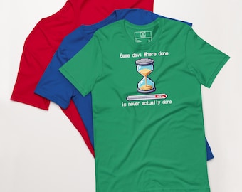 Game Developer Shirt - “Done Is Never Done” Funny Game Dev T-Shirt | Pixel Art Coding Humor | Programmer Tee