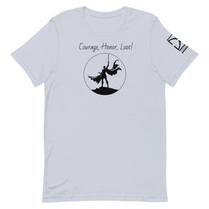 Courage, Honor, Loot Unisex t-shirt