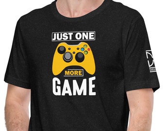 Just One More Game Unisex T-Shirt - Gaming Addiction in Style - Gaming T-Shirt - Gamer Gear - Gamer T-Shirt