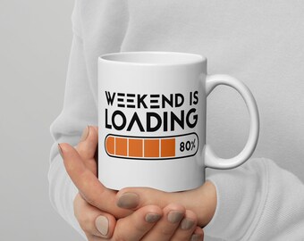 Weekend Is Loading White Glossy Mug - Anticipate Relaxation - Gamer Themed