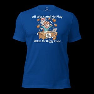 Spiele Entwickler Shirt - “All Work and No Play Makes for Buggy Code” Lustiges Programmierer T-Shirt | Coding Humor | Dev Life Tee