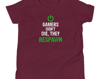 Gamers Don't Die They Respawn Youth Short Sleeve T-Shirt - Gamer Shirt - Gaming T-Shirt