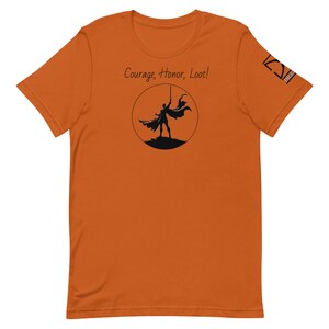 Courage, Honor, Loot Unisex t-shirt