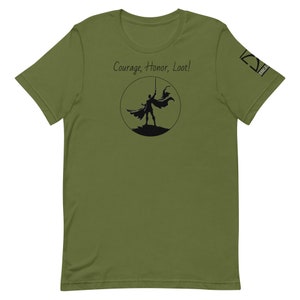 Courage, Honor, Loot Unisex t-shirt