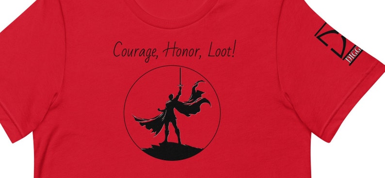 Courage, Honor, Loot Unisex t-shirt