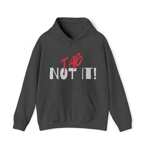 May include: A dark gray hooded sweatshirt with the text "TAG NOT IT!" in white and red lettering.