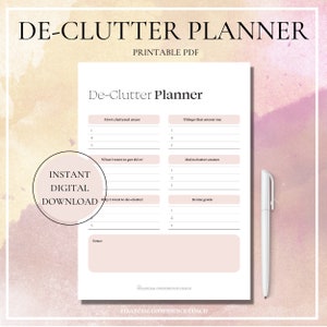 May include: Printable De-Clutter Planner worksheet with sections for listing most cluttered areas, things that annoy you, what you want to get rid of, main clutter causes, why you want to de-clutter, home goals, and notes. The worksheet is on a pink and white background with the text "INSTANT DIGITAL DOWNLOAD" in a circle.
