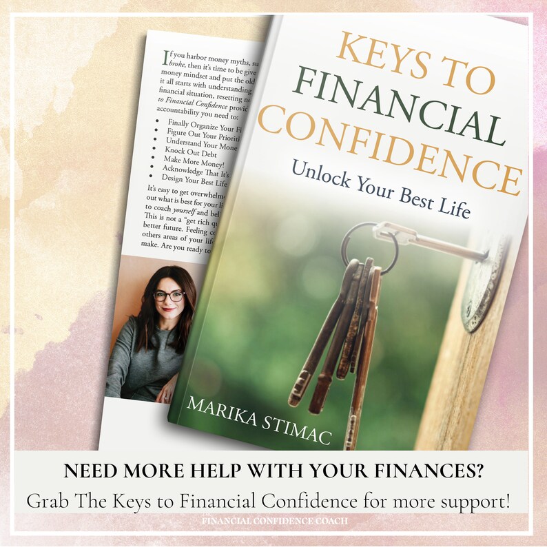 May include: A book titled Keys to Financial Confidence by Marika Stimac, featuring a cover image of a key in a lock. The book includes text about financial organization and a photograph of the author. The bottom text reads: NEED MORE HELP WITH YOUR FINANCES? Grab The Keys to Financial Confidence for more support! FINANCIAL CONFIDENCE COACH.