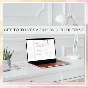 May include: A rose gold laptop displaying a digital budget planner page with the text GET TO THAT VACATION YOU DESERVE at the top. The screen shows a financial template with columns for expenses and savings. The bottom text reads FINANCIAL CONFIDENCE COACH.