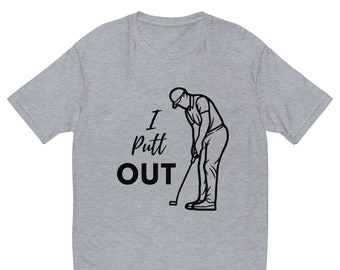 I Putt Out Golf T-Shirt, Funny T-Shirt, Dad Gifts, Mom Gifts, Golf Gift Ideas, Golf Shirt, Golf Gifts for Him, Golf Gifts for Her