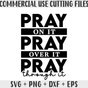 Ora por ello SVG, Ora por ello, Ora a través de ello, Oración SVG, png cristiano, dxf, Versículo bíblico SVG, Archivos de corte Cricut, Silueta SVG para camisetas