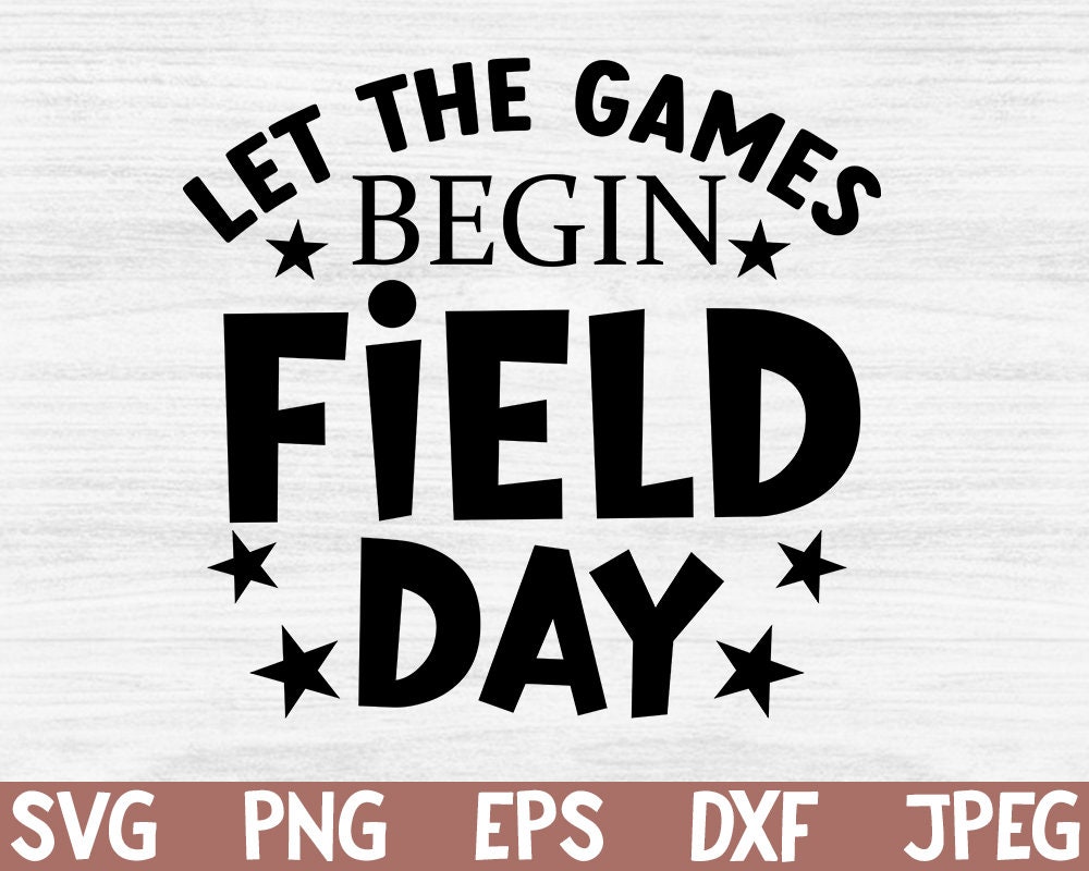 Let The Games Begin SVG, Field Day SVG, Funny Field Day SVG