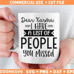 Caro Karma, ho una lista di persone che ti sono mancate SVG Png, Sarcastico SVG, Citazioni divertenti Svg, Svg divertenti per tazze, Magliette, Sassy Svg