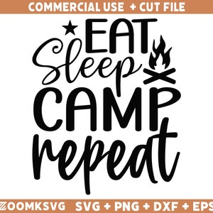 Campamento de dormir y comer, repetir SVG, Camping SVG Cricut, Camisa de camping Svg, Vida de campamento Svg, Aventura Svg, Glamping Svg, Camping divertido Svg, PNG, DXF