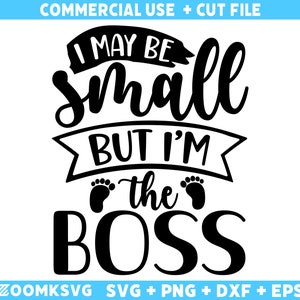 Puedo ser pequeño pero soy el jefe Svg, refranes de bebé Svg, Baby Shower Svg, Bebé Svg, Bebé divertido Svg, Nuevo bebé Svg, Nueva mamá Svg, Recién nacido Svg