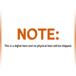 May include: Orange text on a white background reads "NOTE: This is a digital item and no physical item will be shipped."
