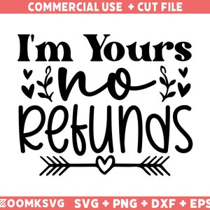 San Valentino SVG, Sono tuo Nessun rimborso SVG, Regalo di San Valentino, Divertente San Valentino SVG, Detto di San Valentino SVG, Png, dxf, Eps