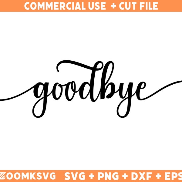 Goodbye SVG, Goodbye PNG, Welcome sign svg, Memorial svg, Funny Quotes Svg, Dxf Eps Png, Silhouette, Cricut, Cameo, Funny saying svg