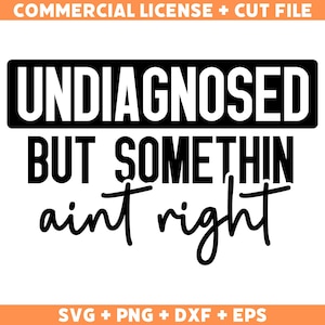 Niet-gediagnosticeerd, maar er is iets niet goed svg, niet-gediagnosticeerde SVG, grappige Svg, t-shirt Svg, adhd Svg, Svg, schattig meisje Svgs, grappig shirt Svg, Cricut Svg