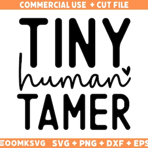 Tiny Human Tamer SVG: Roligt lärar-mamma-citat (klippfil)
