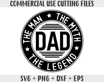 Fathers Day svg, Dad svg, the man the myth the legend svg, Cut files for cricut, shirts, Mugs, Silhouette svg, Png, Dxf, eps, gift for dad