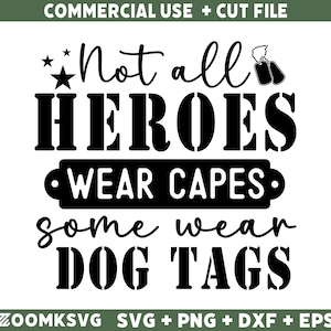 Militär SVG, nicht alle Helden tragen Umhänge, einige tragen Hundemarken SVG, lustig militaerisch geschnitten, lustig, veteranes Tag Schmuck, armee stempel, armee stempel, soldat svg, primas stempel
