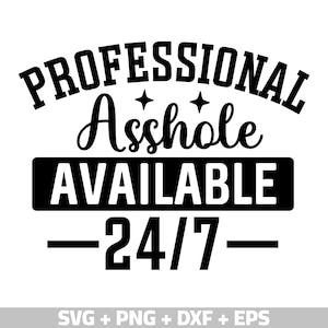 Grappige professionele klootzak 24/7 beschikbaar Svg Png, klootzak Svg, sarcastische Svg, grappige vader Svg, volwassen humor Svg, echtgenoot Svg, onbeleefd Svg, png