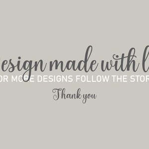Puede incluir: Un fondo gris con el texto "Design made with love" en una fuente cursiva. Debajo del texto est&aacute; la frase "For more designs follow the store" y "Thank you" en una fuente m&aacute;s peque&ntilde;a.