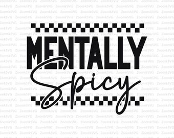 Mentalmente picante SVG PNG, diseño de sublimación y DTF, camiseta sarcástica PNG, camiseta de mujer de moda PNG, archivo de corte SVG