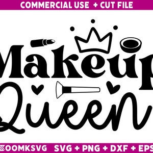 Makeup Svg, Funny Makeup Svg, Makeup queen SVG, Makeup Quotes Svg, Mascara Svg, Makeup Artist, Cut File Cricut, Silhouette