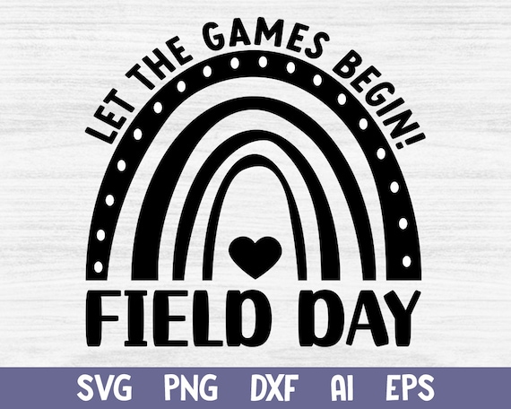 Let the Games Begin Field Day Svg Funny Field Day 2022 End 