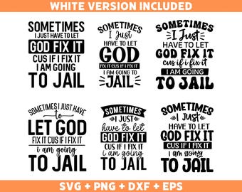 Sometimes I Just Have To Let God Fix It Svg Bundle, Funny Quote Svg, Snarky Mom Svg, Adult Humor Svg, Mom Humor Svg, Sassy Svg Png