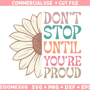 Stop niet totdat je trots bent Svg, affirmaties citeer Svg, inspirerende Svg, geestelijke gezondheid Svg, trendy png, zelfzorg png, vriendelijkheid Svg