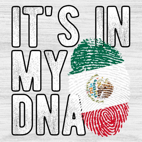 It's in my DNA Mexico Flag Fingerprint PNG Sublimation design download for shirts, Mugs, Print-on-demand PNG, Digital download