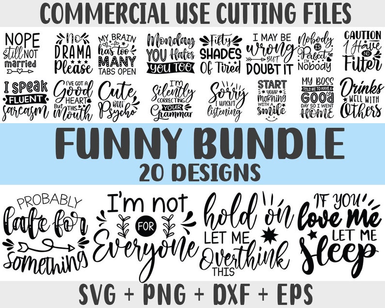 May include: A digital download of 20 funny SVG, PNG, DXF, and EPS files for cutting machines. The designs include phrases like "I'm not for everyone", "Probably late for something", and "Hold on let me overthink this".