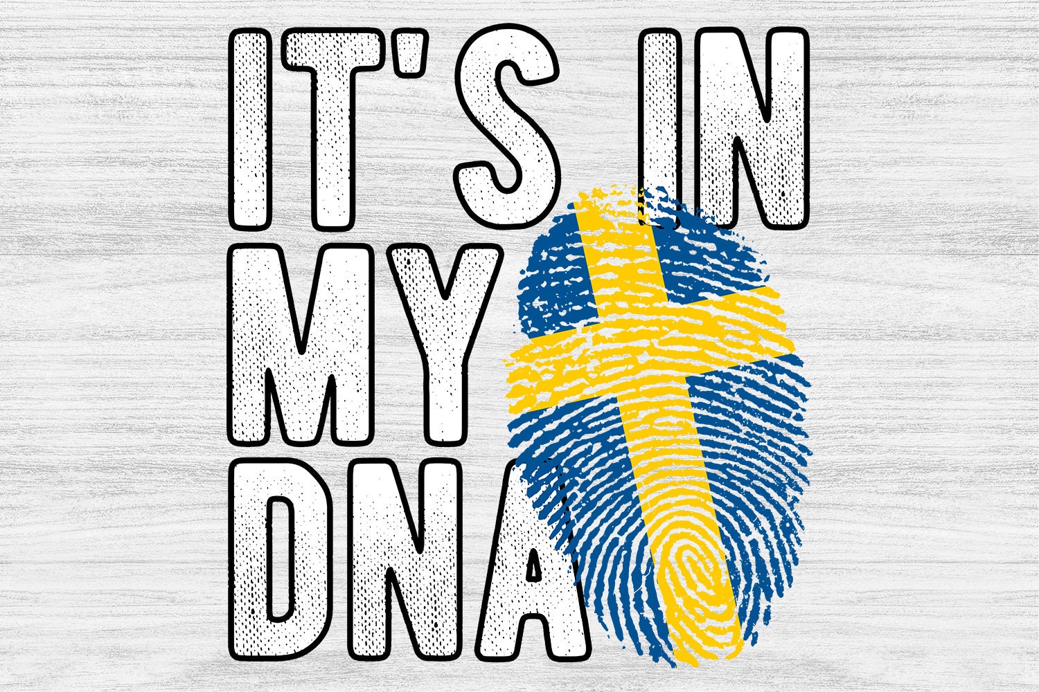 Sweden Flag Fingerprint PNG: "It's in my DNA" Design (Digital Download)