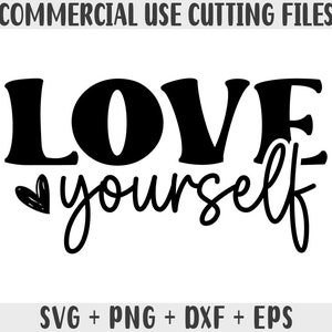 Kochaj siebie svg, motywacyjne svg, inspirujące svg, pozytywne pliki cytatów svg dla cricut i Cameo Silhouette clipart Png, Svg, pliki dxf