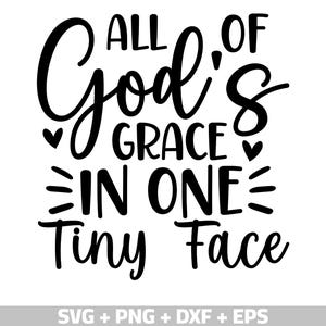 All of God&#39;s Grace Baby Spruch Neugeborenen Design (digitaler Download)